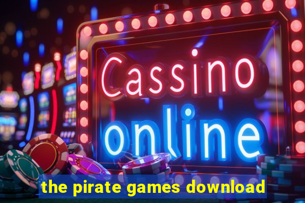 the pirate games download